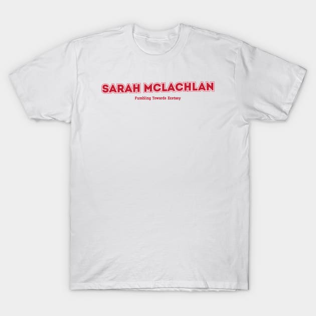 Sarah McLachlan Fumbling Towards Ecstasy T-Shirt by PowelCastStudio